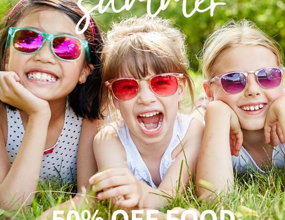 Schools Out For Summer - 50% off Food. Monday 7th July 2025 -  12pm - 5pm.