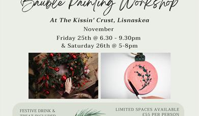 Christmas Wreath Making & Bauble Painting Workshop - The Kissin' Crust, Lisnaskea, Co. Fermanagh