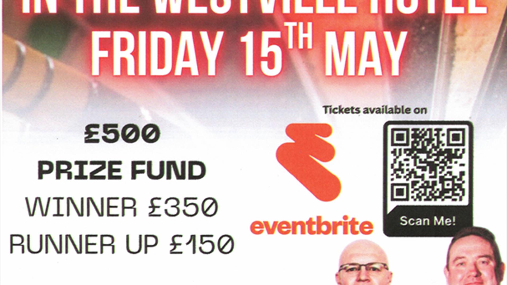 The Ally Pally Experience in the Westville Hotel, Friday 15th May. £500 prize fund, winner £350, runner up £150. Tickets available on Eventbrite. All