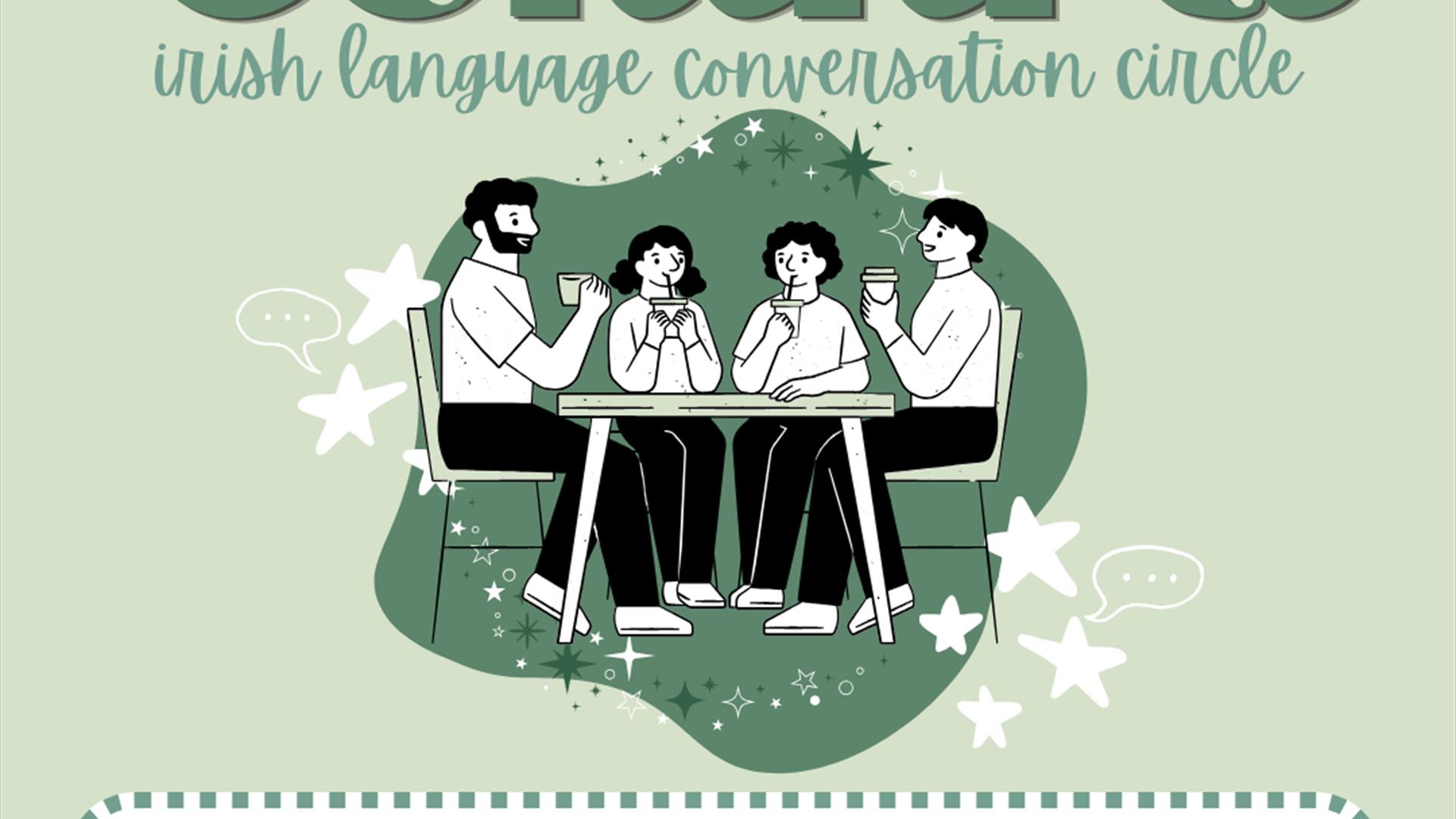 Poster for a ciorcal comhrá, irish language conversation circle. Details explain that the event takes place in Ground Cafe, Erneside, Enniskillen on t
