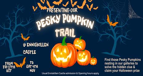 Pesky Pumpkin Trail at Enniskillen  Castle