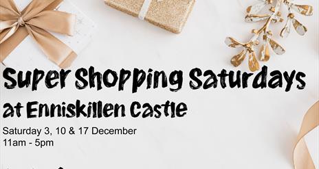 Super Shopping Saturdays at Enniskillen Castle