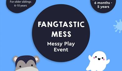 Halloween 'Fangtastic Mess' messy play event poster with cartoon vampire hippo, ghosts, and bats. For ages 6 months–5 years, with craft corner for old