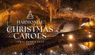 Harmonise Choir will perform Christmas carols deep inside the Marble Arch Caves, surrounded by dramatic rock formations and natural chambers.