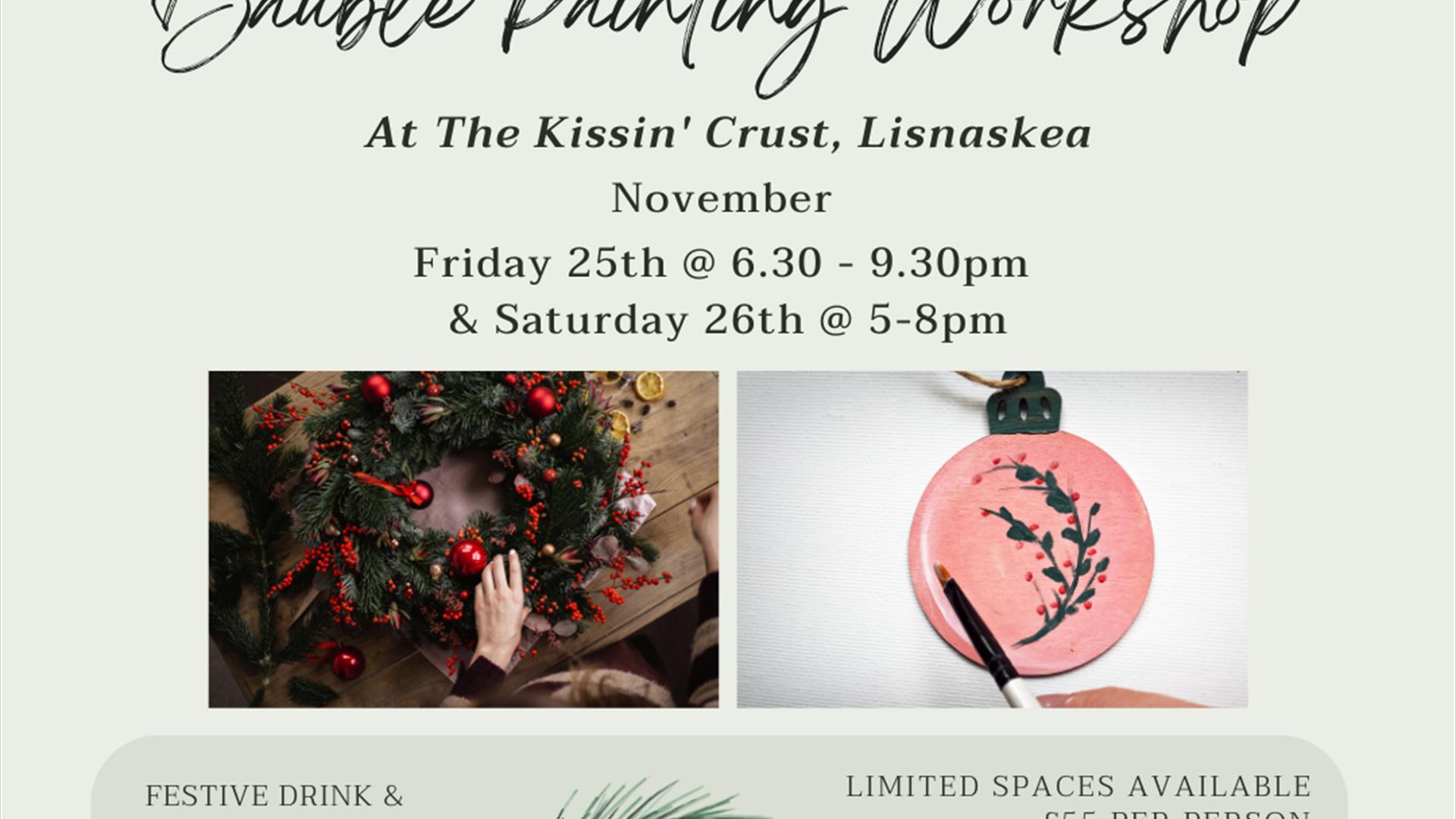 Christmas Wreath Making & Bauble Painting Workshop - The Kissin' Crust, Lisnaskea, Co. Fermanagh