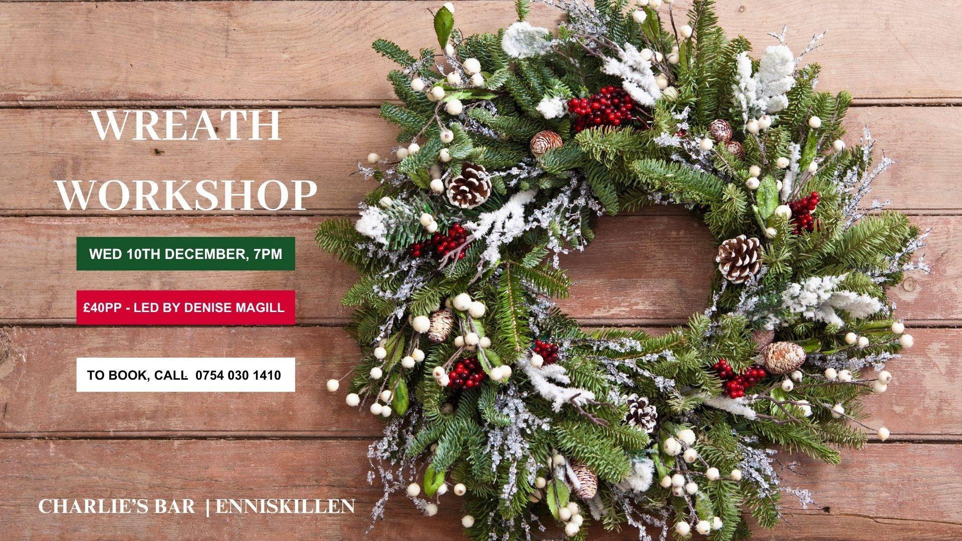 Wreath Making Workshop Wreath Making Workshop